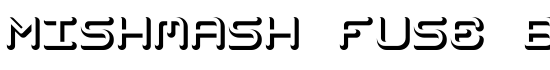 Mishmash Fuse BRK - Download Thousands of Free Fonts at FontZone.net