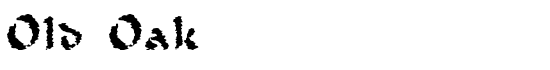 Old Oak - Download Thousands of Free Fonts at FontZone.net