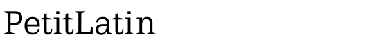 PetitLatin - Download Thousands of Free Fonts at FontZone.net