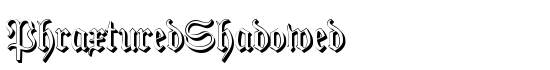 PhraxturedShadowed - Download Thousands of Free Fonts at FontZone.net