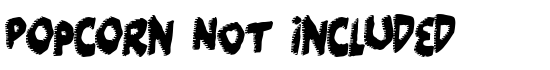 Popcorn NOT included - Download Thousands of Free Fonts at FontZone.net