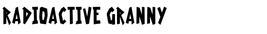 Radioactive Granny - Download Thousands of Free Fonts at FontZone.net
