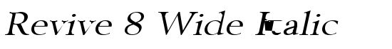 Revive 8 Wide Italic - Download Thousands of Free Fonts at FontZone.net