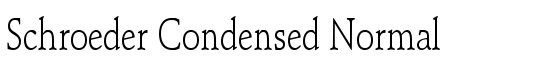 Schroeder Condensed Normal - Download Thousands of Free Fonts at FontZone.net