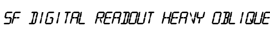 SF Digital Readout Heavy Oblique - Download Thousands of Free Fonts at FontZone.net