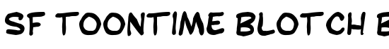 SF Toontime Blotch Bold - Download Thousands of Free Fonts at FontZone.net