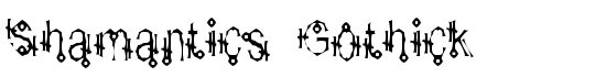 Shamantics Gothick - Download Thousands of Free Fonts at FontZone.net