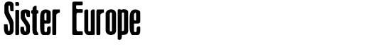 Sister Europe - Download Thousands of Free Fonts at FontZone.net