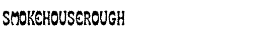 SmokeHouseRough - Download Thousands of Free Fonts at FontZone.net