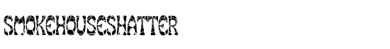 SmokeHouseShatter - Download Thousands of Free Fonts at FontZone.net