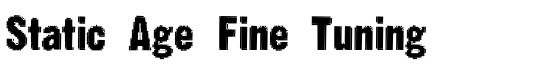 Static Age Fine Tuning - Download Thousands of Free Fonts at FontZone.net