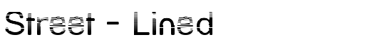 Street - Lined - Download Thousands of Free Fonts at FontZone.net