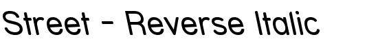 Street - Reverse Italic - Download Thousands of Free Fonts at FontZone.net