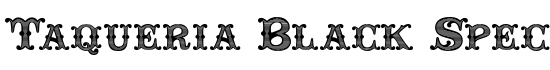 Taqueria Black Special - Download Thousands of Free Fonts at FontZone.net