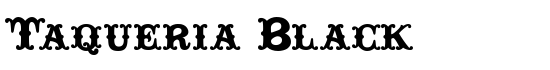 Taqueria Black - Download Thousands of Free Fonts at FontZone.net