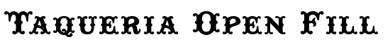 Taqueria Open Fill - Download Thousands of Free Fonts at FontZone.net