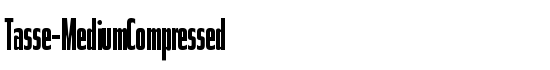 Tasse-MediumCompressed - Download Thousands of Free Fonts at FontZone.net