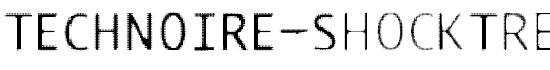 TECHNOIRE-ShockTreatment - Download Thousands of Free Fonts at FontZone.net