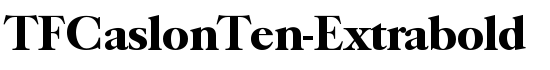 TFCaslonTen-Extrabold - Download Thousands of Free Fonts at FontZone.net