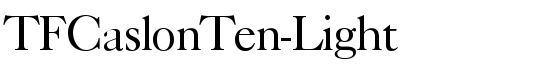 TFCaslonTen-Light - Download Thousands of Free Fonts at FontZone.net