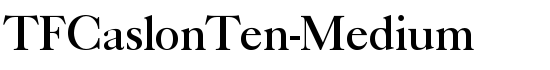 TFCaslonTen-Medium - Download Thousands of Free Fonts at FontZone.net