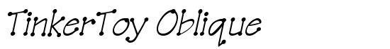 TinkerToy Oblique - Download Thousands of Free Fonts at FontZone.net