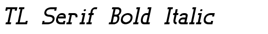TL Serif Bold Italic - Download Thousands of Free Fonts at FontZone.net