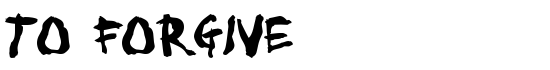 To forgive - Download Thousands of Free Fonts at FontZone.net