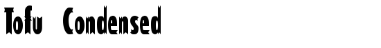 Tofu Condensed - Download Thousands of Free Fonts at FontZone.net