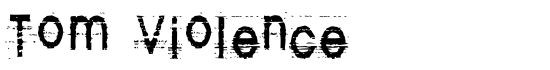 Tom Violence - Download Thousands of Free Fonts at FontZone.net
