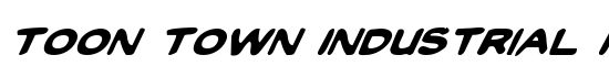 Toon Town Industrial Italic - Download Thousands of Free Fonts at FontZone.net