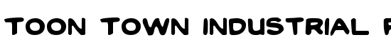 Toon Town Industrial Regular - Download Thousands of Free Fonts at FontZone.net