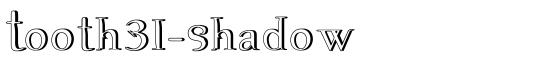 Tooth31-Shadow - Download Thousands of Free Fonts at FontZone.net