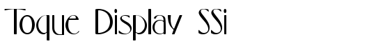 Toque Display SSi - Download Thousands of Free Fonts at FontZone.net