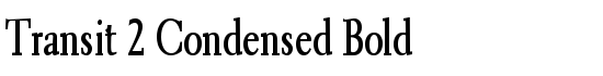 Transit 2 Condensed Bold - Download Thousands of Free Fonts at FontZone.net