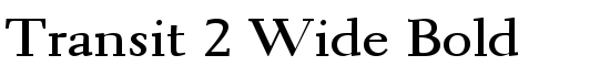 Transit 2 Wide Bold - Download Thousands of Free Fonts at FontZone.net