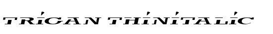 trigan ThinItalic - Download Thousands of Free Fonts at FontZone.net