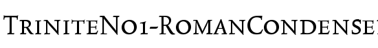 TriniteNo1-RomanCondensedExp - Download Thousands of Free Fonts at FontZone.net