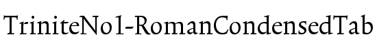 TriniteNo1-RomanCondensedTab - Download Thousands of Free Fonts at FontZone.net