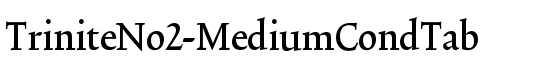 TriniteNo2-MediumCondTab - Download Thousands of Free Fonts at FontZone.net