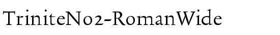 TriniteNo2-RomanWide - Download Thousands of Free Fonts at FontZone.net