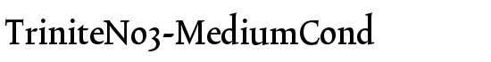 TriniteNo3-MediumCond - Download Thousands of Free Fonts at FontZone.net