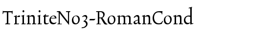 TriniteNo3-RomanCond - Download Thousands of Free Fonts at FontZone.net
