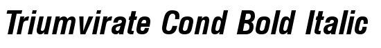 Triumvirate Cond Bold Italic - Download Thousands of Free Fonts at FontZone.net