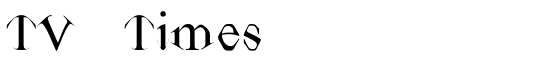 TV Times - Download Thousands of Free Fonts at FontZone.net