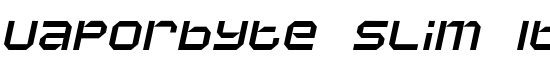 Vaporbyte Slim Italic - Download Thousands of Free Fonts at FontZone.net
