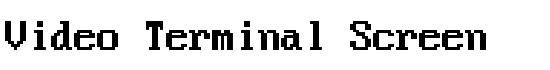 Video Terminal Screen - Download Thousands of Free Fonts at FontZone.net