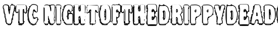 VTC NightOfTheDrippyDeadOuttie - Download Thousands of Free Fonts at FontZone.net