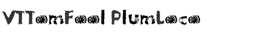 VTTomFool PlumLoco - Download Thousands of Free Fonts at FontZone.net