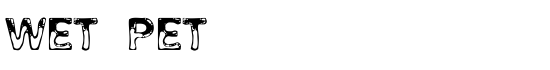 Wet Pet - Download Thousands of Free Fonts at FontZone.net